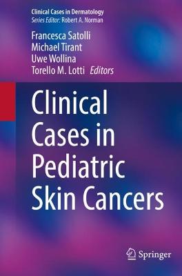 Clinical Cases in Pediatric Skin Cancers 1st ed. 2022