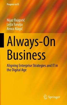 Always-On Business: Aligning Enterprise Strategies and IT in the Digital Age 2022 ed.