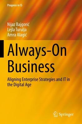 Always-On Business: Aligning Enterprise Strategies and IT in the Digital Age 2022 ed.