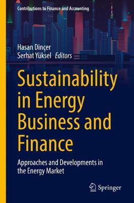 Sustainability in Energy Business and Finance: Approaches and Developments in the Energy Market 2022 ed.