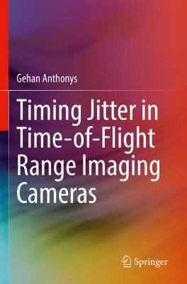 Timing Jitter in Time-of-Flight Range Imaging Cameras 2022 ed.