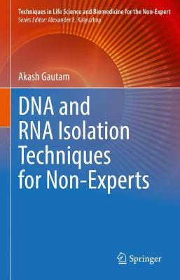 DNA and RNA Isolation Techniques for Non-Experts 2022 ed.