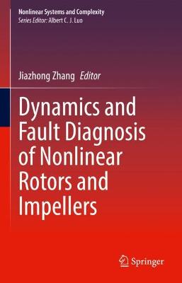 Dynamics and Fault Diagnosis of Nonlinear Rotors and Impellers 2022 ed.