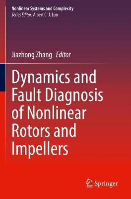 Dynamics and Fault Diagnosis of Nonlinear Rotors and Impellers 2022 ed.
