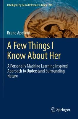 Few Things I Know About Her: A Personally Machine Learning Inspired Approach to Understand Surrounding  Nature 2022 ed.