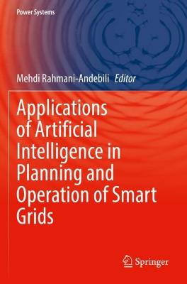 Applications of Artificial Intelligence in Planning and Operation of Smart  Grids 2022 ed.