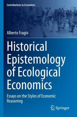 Historical Epistemology of Ecological Economics: Essays on the Styles of Economic Reasoning 2022 ed.