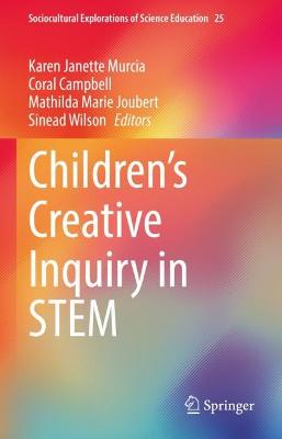 Childrens Creative Inquiry in STEM 2022 ed.