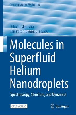 Molecules in Superfluid Helium Nanodroplets: Spectroscopy, Structure, and Dynamics 1st ed. 2022