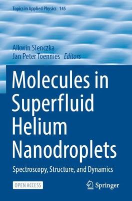 Molecules in Superfluid Helium Nanodroplets: Spectroscopy, Structure, and Dynamics 1st ed. 2022