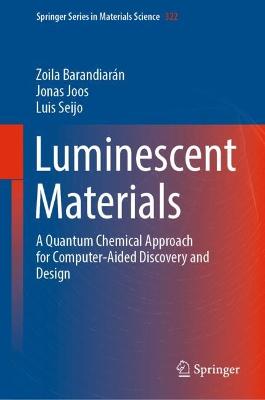 Luminescent Materials: A Quantum Chemical Approach for Computer-Aided Discovery and Design 2022 ed.