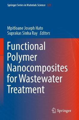 Functional Polymer Nanocomposites for Wastewater Treatment 2022 ed.