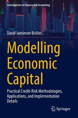 Modelling Economic Capital: Practical Credit-Risk Methodologies, Applications, and Implementation Details 2022 ed.