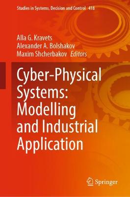 Cyber-Physical Systems: Modelling and Industrial Application 2022 ed.