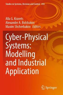 Cyber-Physical Systems: Modelling and Industrial Application 2022 ed.