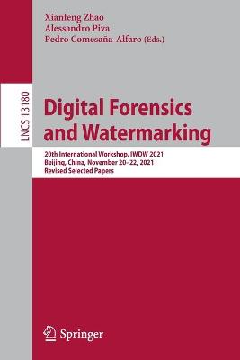 Digital Forensics and Watermarking: 20th International Workshop, IWDW 2021, Beijing, China, November 20-22, 2021, Revised Selected Papers