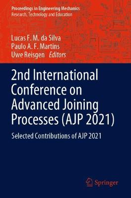 2nd International Conference on Advanced Joining Processes (AJP 2021): Selected Contributions of AJP 2021 2022 ed.