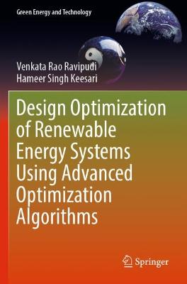 Design Optimization of Renewable Energy Systems Using Advanced Optimization  Algorithms 2022 ed.