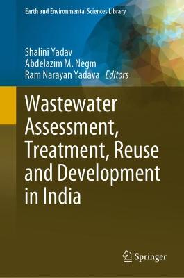 Wastewater Assessment, Treatment, Reuse and Development in India 2022 ed.