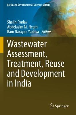 Wastewater Assessment, Treatment, Reuse and Development in India 2022 ed.