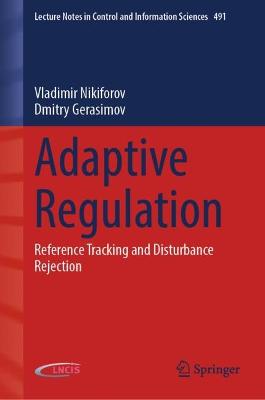 Adaptive Regulation: Reference Tracking and Disturbance Rejection 2022 ed.