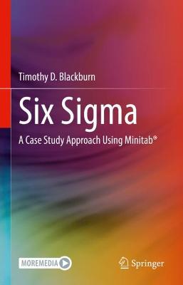 Six Sigma: A Case Study Approach Using Minitab(R)