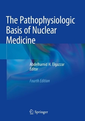 Pathophysiologic Basis of Nuclear Medicine Fourth Edition 2022
