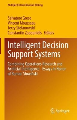 Intelligent Decision Support Systems: Combining Operations Research and Artificial Intelligence - Essays in Honor of Roman Slowinski