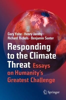 Responding to the Climate Threat: Essays on Humanitys Greatest Challenge 2023 ed.