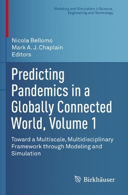 Predicting Pandemics in a Globally Connected World, Volume 1: Toward a Multiscale, Multidisciplinary Framework through Modeling and  Simulation 2022 ed.