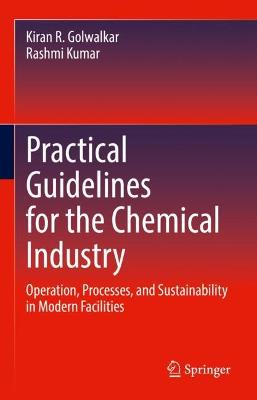 Practical Guidelines for the Chemical Industry: Operation, Processes, and Sustainability in Modern Facilities