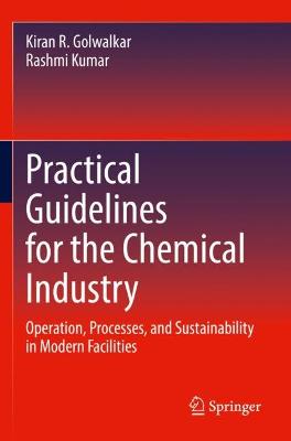 Practical Guidelines for the Chemical Industry: Operation, Processes, and Sustainability in Modern Facilities 2022 ed.