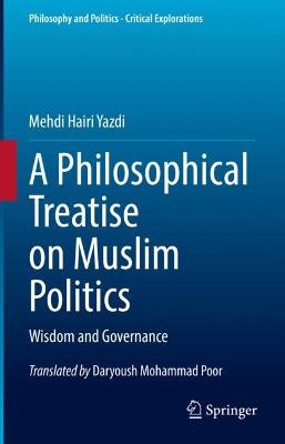 Philosophical Treatise on Muslim Politics: Wisdom and Governance