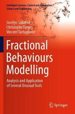Fractional Behaviours Modelling: Analysis and Application of Several Unusual Tools 2022 ed.