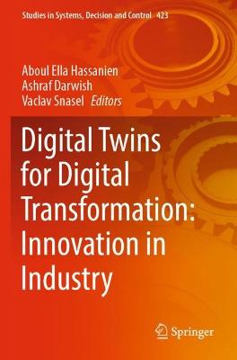 Digital Twins for Digital Transformation: Innovation in Industry 2022 ed.