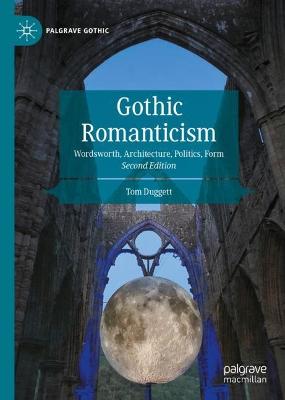 Gothic Romanticism: Wordsworth, Architecture, Politics, Form
