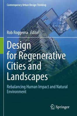 Design for Regenerative Cities and Landscapes: Rebalancing Human Impact and Natural Environment 2022 ed.