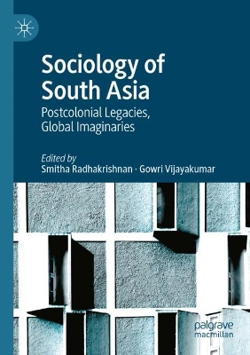 Sociology of South Asia: Postcolonial Legacies, Global Imaginaries 2022 ed.