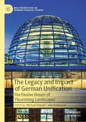Legacy and Impact of German Unification: The Elusive Dream of 'Flourishing Landscapes'