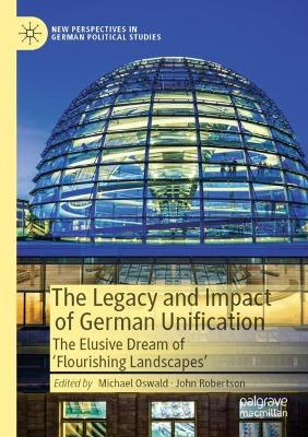Legacy and Impact of German Unification: The Elusive Dream of 'Flourishing Landscapes' 2022 ed.