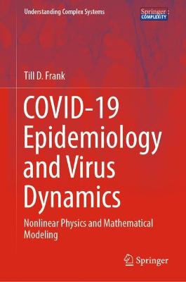 COVID-19 Epidemiology and Virus Dynamics: Nonlinear Physics and Mathematical Modeling 2022 ed.