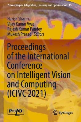 Proceedings of the International Conference on Intelligent Vision and  Computing (ICIVC 2021) 2022 ed.