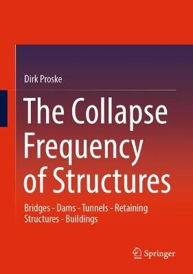 Collapse Frequency of Structures: Bridges - Dams - Tunnels - Retaining structures - Buildings