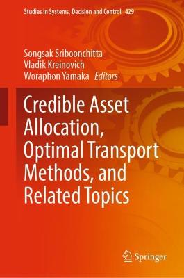 Credible Asset Allocation, Optimal Transport Methods, and Related Topics 2022 ed.