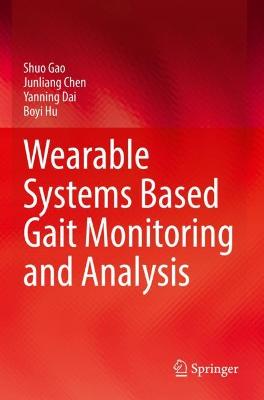 Wearable Systems Based Gait Monitoring and Analysis 2022 ed.