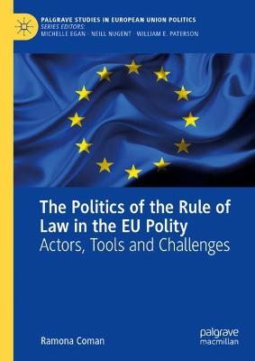 Politics of the Rule of Law in the EU Polity: Actors, Tools and Challenges 2022 ed.