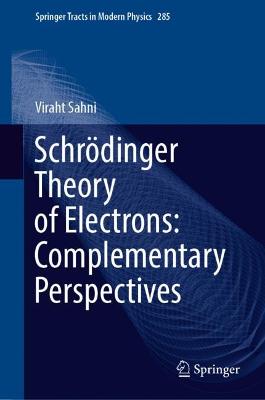 Schrodinger Theory of Electrons: Complementary Perspectives