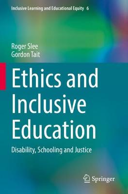 Ethics and Inclusive Education: Disability, Schooling and Justice 2022 ed.