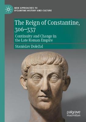 Reign of Constantine, 306337: Continuity and Change in the Late Roman Empire 2022 ed.