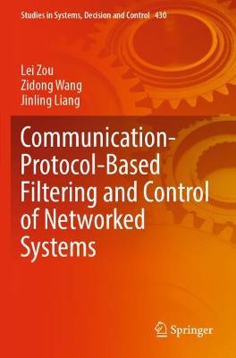 Communication-Protocol-Based Filtering and Control of Networked Systems 2022 ed.